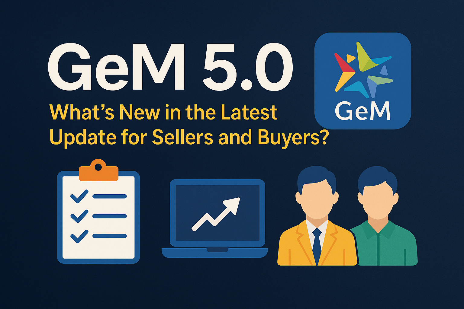 GeM 5.0: What’s New in the Latest Update for Sellers and Buyers?